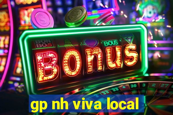 gp nh viva local